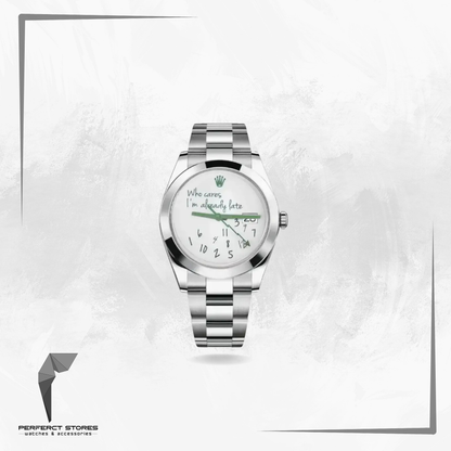Rolex customized version featuring a white dial with the phrase "Who Cares I'm Already Late" and scattered numerals Milgauss featuring a white dial with the phrase "Who Cares I'm Already Late" and scattered numerals